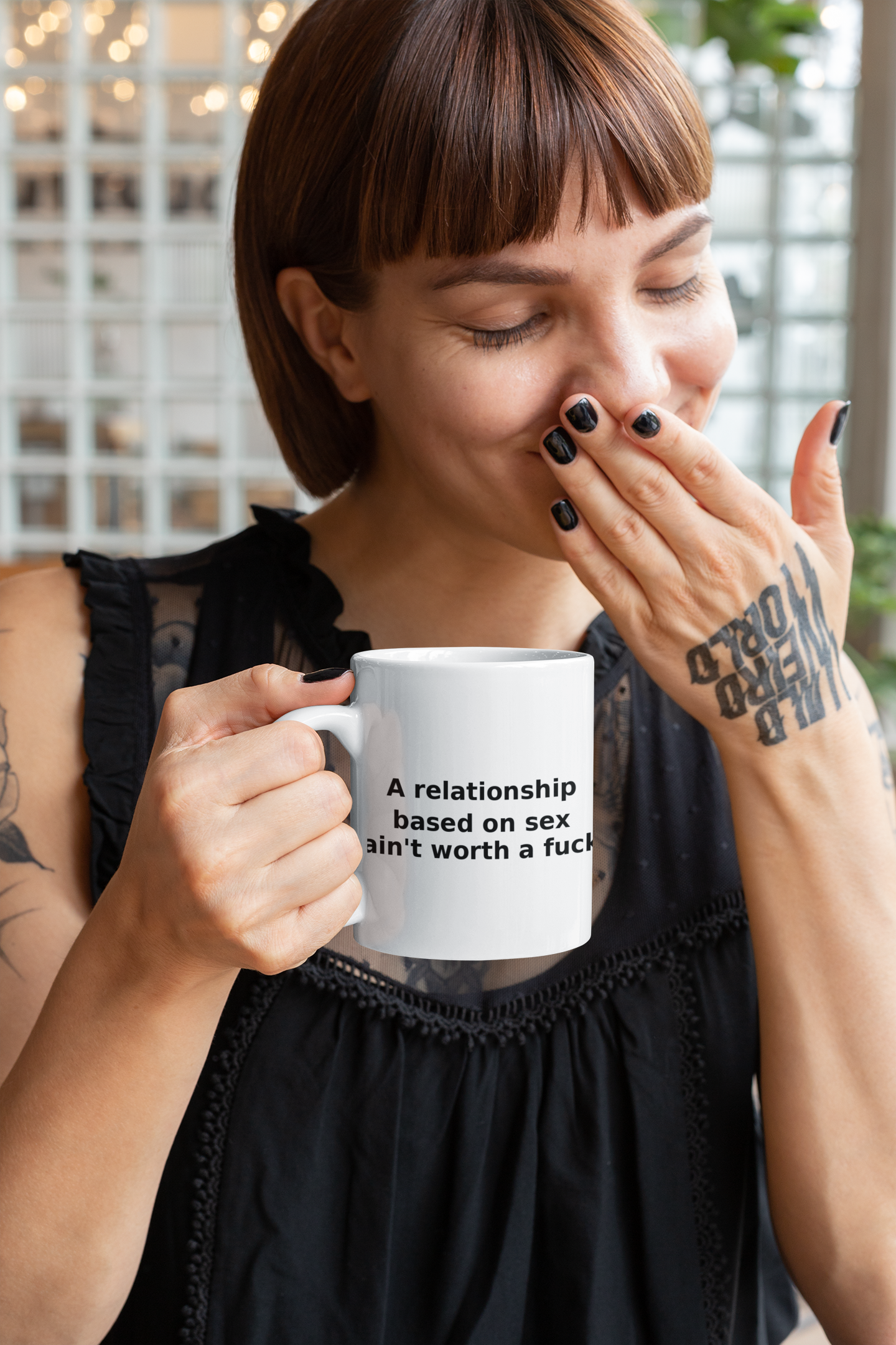 A Relationship Based on Sex Ain't Worth a F*ck-11oz Mug